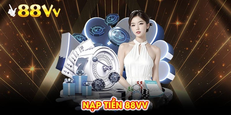 nạp tiền 88vv